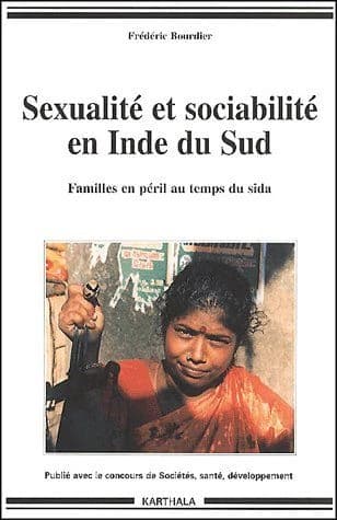 Sexualité et sociabilité en Inde du Sud : familles en péril au temps du sida