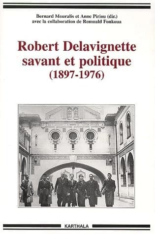 Robert Delavignette, savant et politique (1897-1976)
