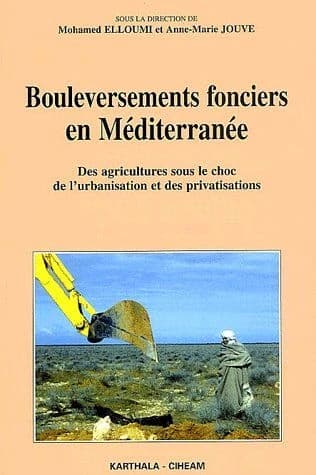 Bouleversements fonciers en Méditerranée : des agricultures sous le choc de l'urbanisation et des privatisations