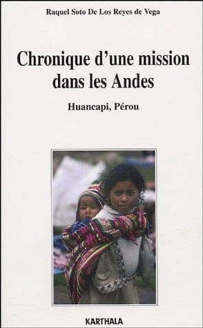 Chronique d'une mission dans les Andes : Huancapi, Pérou