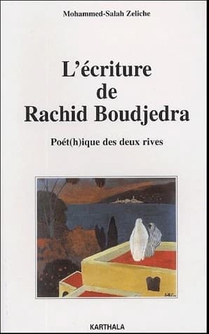L'écriture de Rachid Boudjedra : poét(h)ique des deux rives