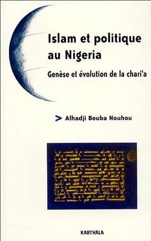 Islam et politique au Nigeria : genèse et évolution de la chari'a