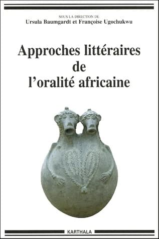Approches littéraires de l'oralité africaine : en hommage à Jean Derive