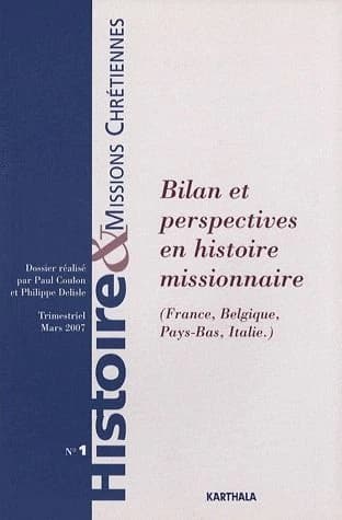 Bilan et perspectives en histoire missionnaire (France, Belgique, Pays-Bas, Italie)