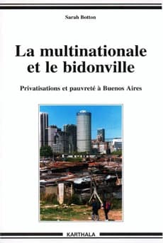 La multinationale et le bidonville : privatisations et pauvreté à Buenos Aires