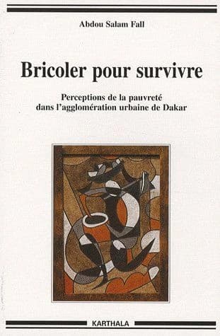 Bricoler pour survivre : perceptions de la pauvreté dans l'agglomération urbaine de Dakar