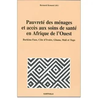Pauvreté des ménages et accès aux soins de santé en Afrique de l'Ouest : Burkina Faso, Côte d'Ivoire, Ghana, Mali et Togo