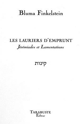 Les lauriers d'emprunt : jérémiades et lamentations