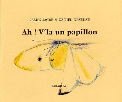 Ah ! V'la un papillon