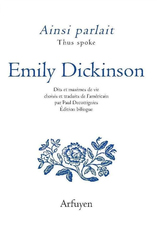 Emily Dickinson : dits et maximes de vie (Éd. bilingue) choisis et traduits de l'américain par Paul Decottignies