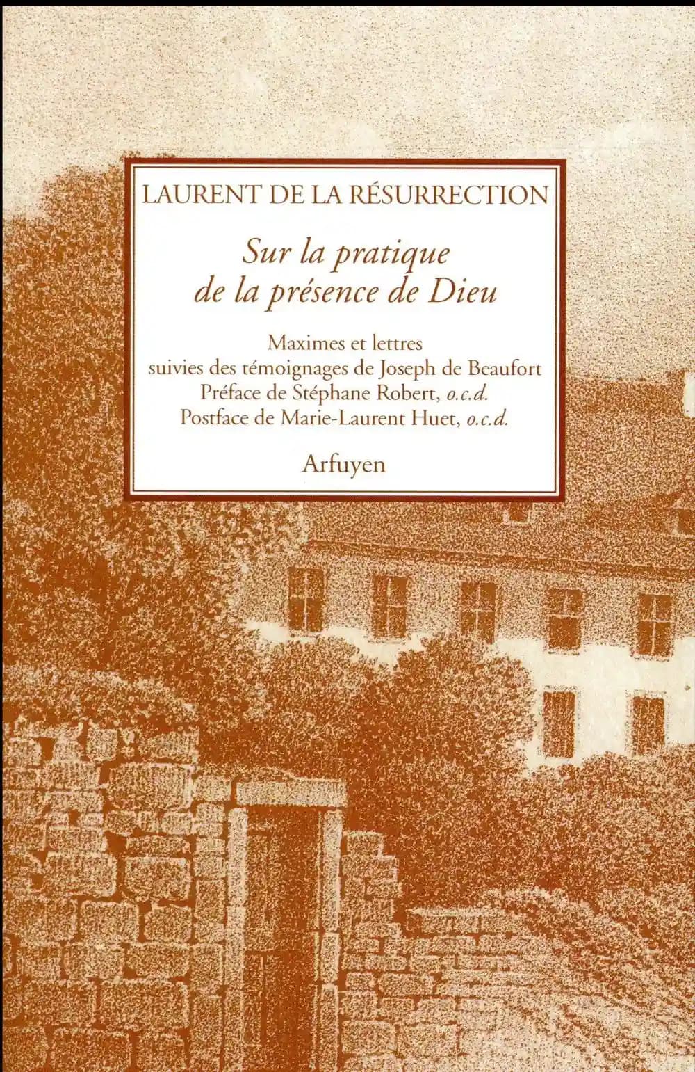 Sur la pratique de la présence de Dieu : maximes et lettres suivies des témoignages de Joseph de Beaufort