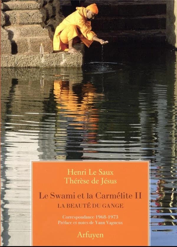 Le swami et la carmélite. 2, La beauté du Gange : correspondance, 1968-1973