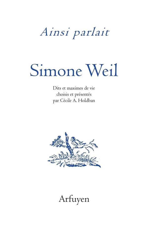 Simone Weil : dits et maximes de vie
