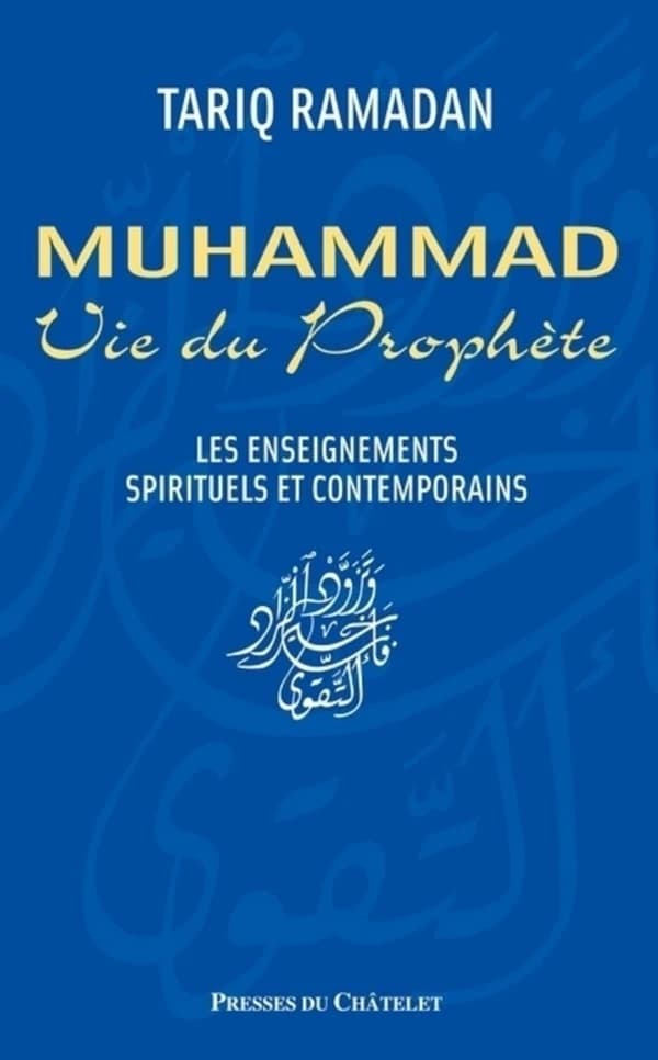 Muhammad : vie du prophète : les enseignements spirituels et contemporains
