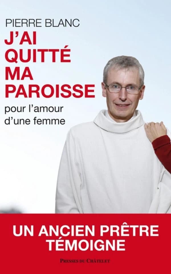 J'ai quitté ma paroisse pour l'amour d'une femme : un ancien prêtre témoigne