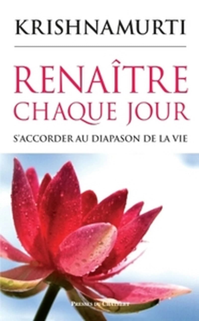 Renaitre chaque jour : s'accorder au diapason de la vie