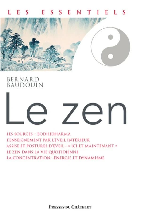 Le zen : de la méditation pure à la pleinitude de l'instant (Éd. révisée) Bernard Baudouin