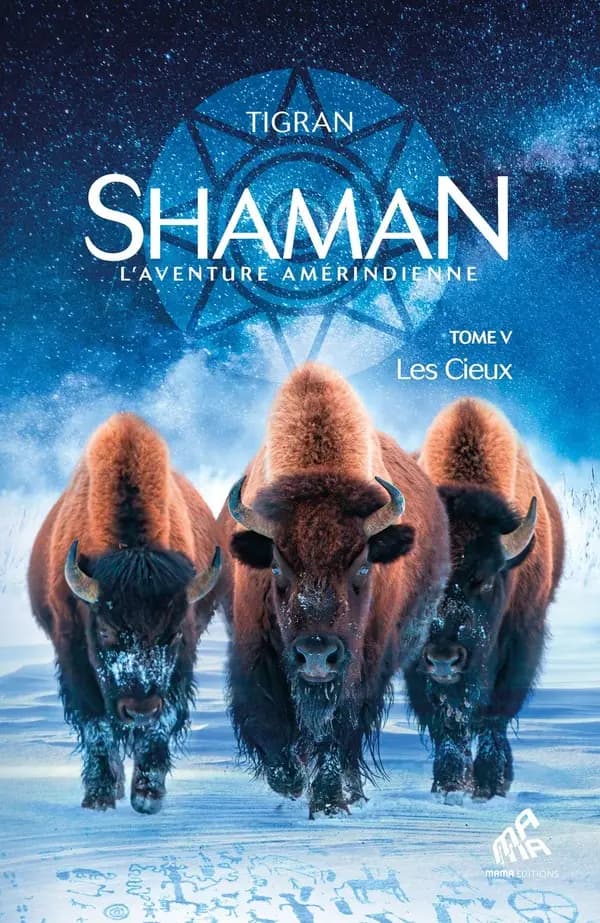 Les Cieux : shaman, L'aventure amérindienne, Tome 5