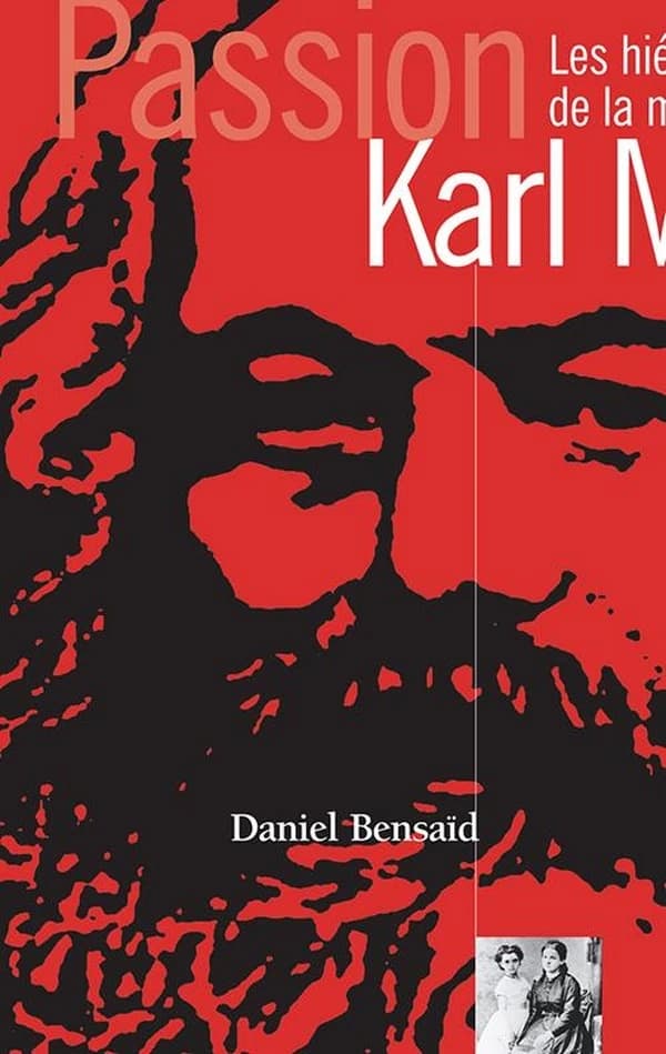 Passion Karl Marx : les hiéroglyphes de la modernité