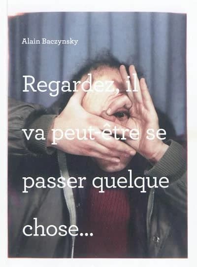 Regardez, il va peut-être se passer quelque chose