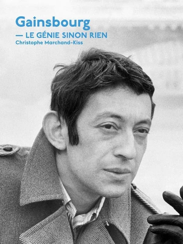 Serge Gainsbourg : le génie sinon rien
