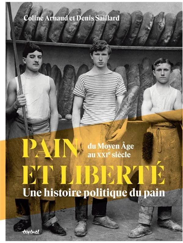 Pain et liberté du Moyen âge au XXIe siècle : une histoire politique du pain