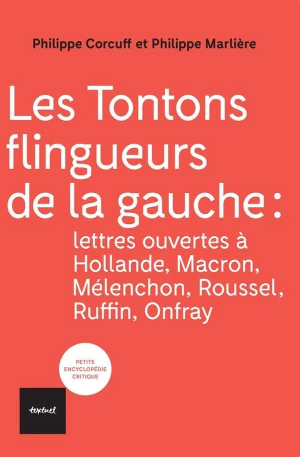 Les tontons flingueurs de la gauche : Lettres ouvertes à Hollande, Macron, Mélenchon, Roussel, Ruffin, Onfray