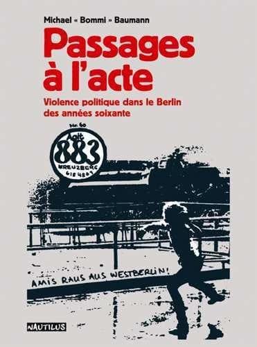 Passages à l'acte : violence politique dans le Berlin des années soixante-dix