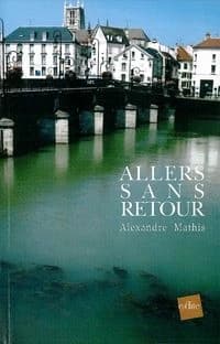 Allers sans retours : roman montage en deux volets