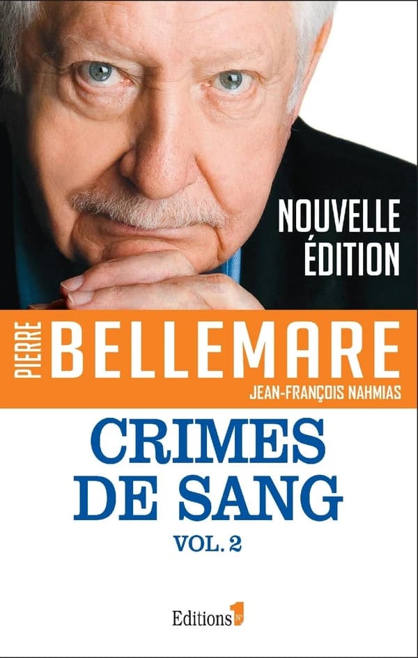 Crimes de sang. Vol. 2 (Nouvelle éd.) Pierre Bellemare, Jean-François Nahmias