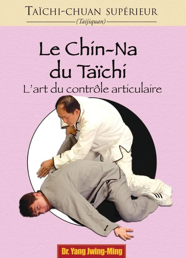 Le chin-na du taïchi : l'art du contrôle articulaire