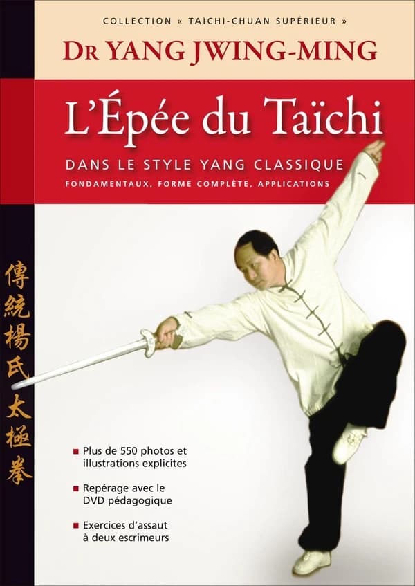 L'épée du taïchi : dans le style yang classique : fondamentaux, forme complète, application, théorie et chi-kung