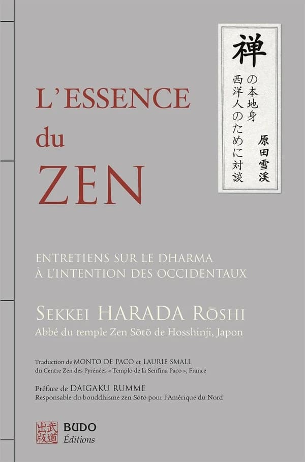 L'essence du zen : entretiens sur le dharma à l'attention des Occidentaux ([Nouvelle éd.]) Sekkei Harada ; traduit du japonais par Daigaku Rummé ; traduit de l'anglais par Monto de Patso et Laurie Small...