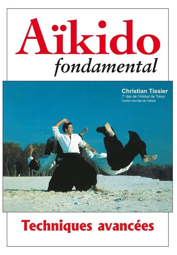 Aïkido fondamental ; techniques avancées