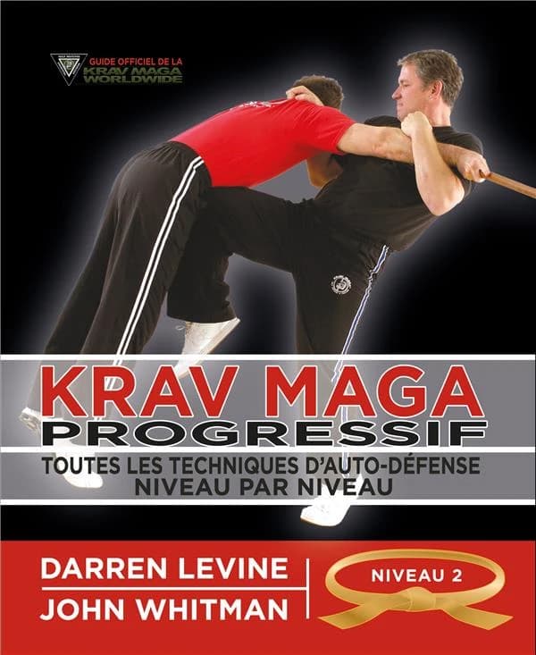 Krav maga progressif : toutes les techniques d'auto-défense. 2, Niveau 2, engagés (ceinture orange)