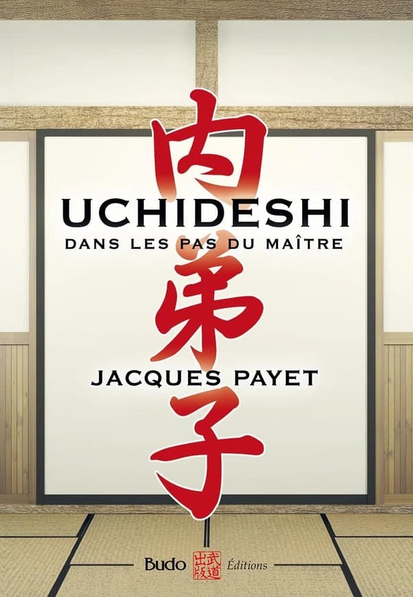 Uchideshi : sur les pas du maître : apprendre ce qui ne peut être enseigné