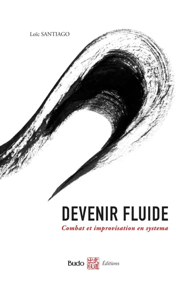 Devenir fluide : combat et improvisation en systema