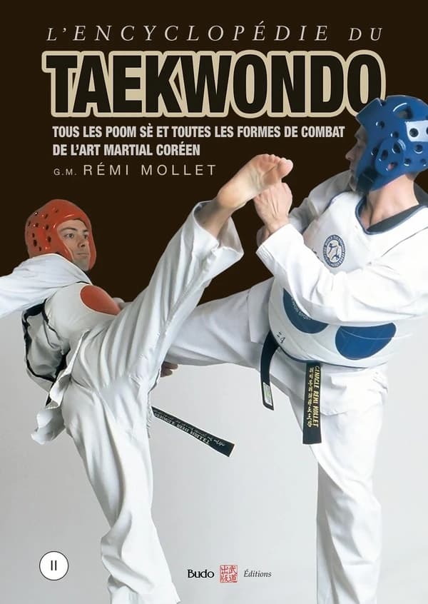 L'encyclopédie du taekwondo. II, Tous les poom sè et toutes les formes de combat de l'art martial coréen