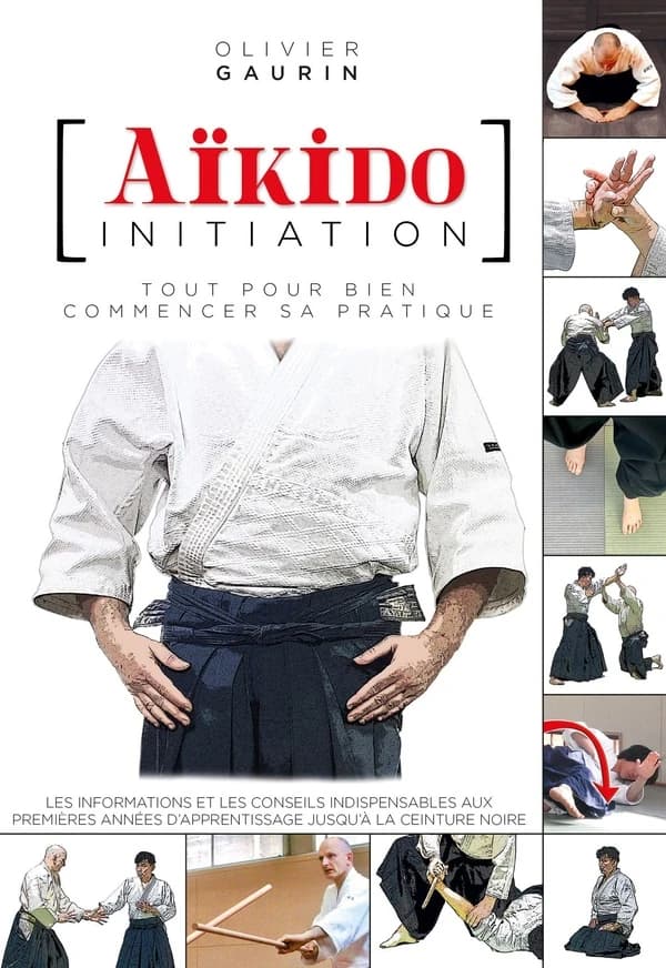 Aïkido : initiation : tout pour bien commencer sa pratique [...]