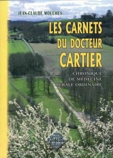 Les carnets du docteur Cartier ; chronique de médecine rurale ordinaire