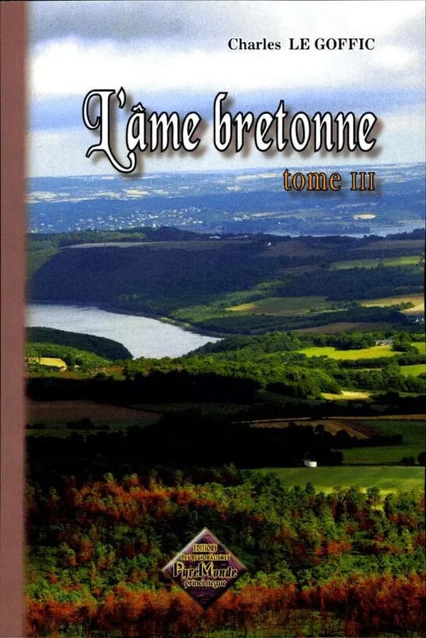 L'âme bretonne : la Bretagne & les pays celtiques. Tome III