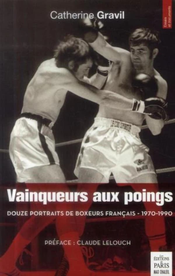 Vainqueurs aux poings : douze portraits de boxeurs français, 1970-1990