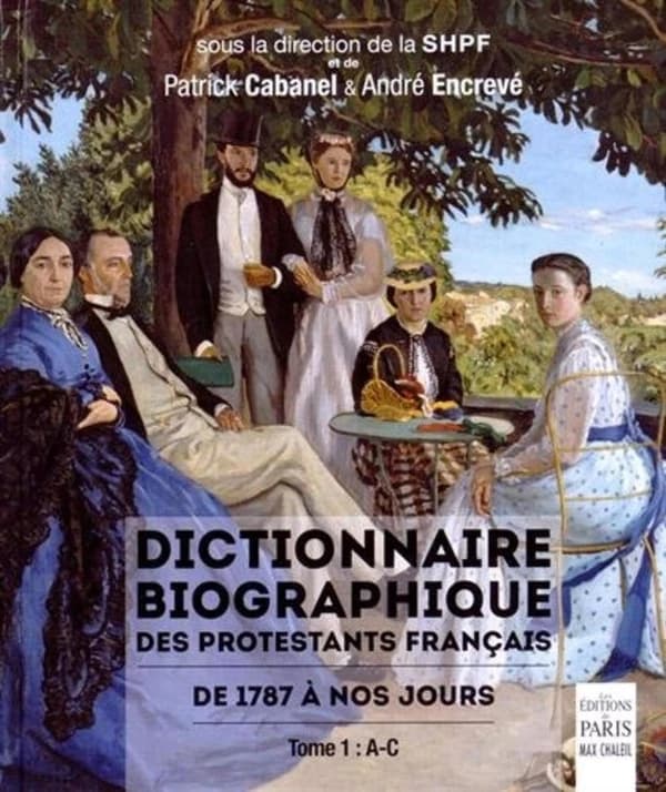 Dictionnaire biographique des protestants français de 1787 à nos jours. Tome 1, A-C