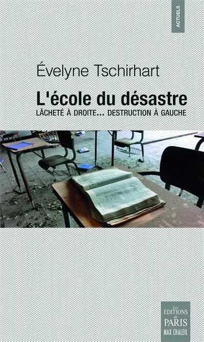 L'école du désastre : lâcheté à droite, destruction à gauche