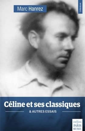 Céline et ses classiques : & autres essais