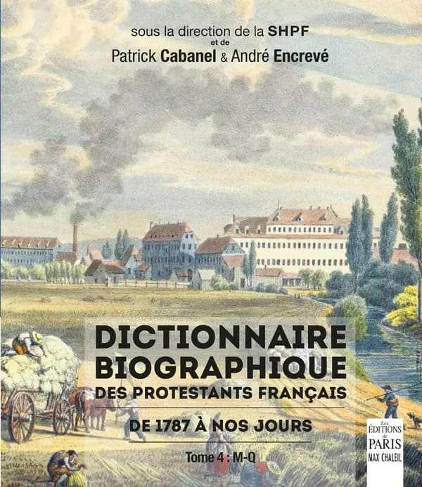 Dictionnaire biographique des protestants français de 1787 à nos jours : M-Q