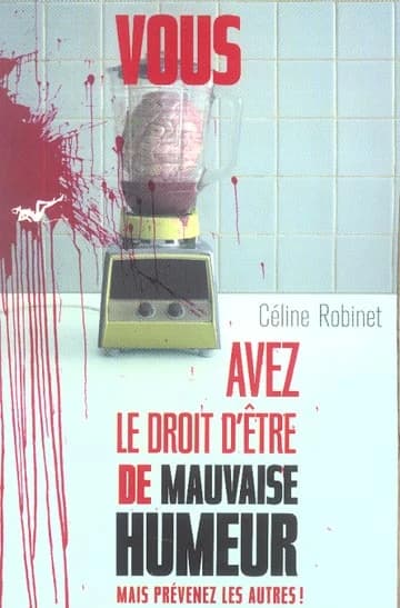 Vous avez le droit d'être de mauvaise humeur, mais prévenez les autres !