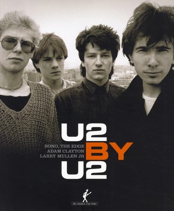 U2 by U2 : Bono, The Edge, Adam Clayton, Larry Mullen Jr ([Nouvelle éd.]) with Neil McCormick ; [traduit de l'anglais par Philippe Paringaux, Nicolas Richard et Jérôme Schmitt]