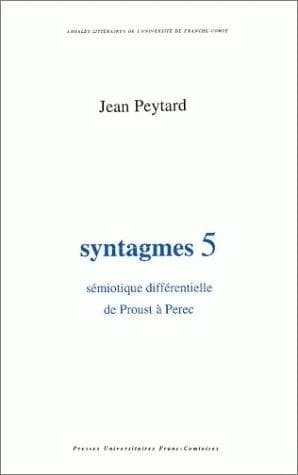 Syntagmes. 5, Sémiotique différentielle de Proust à Pérec