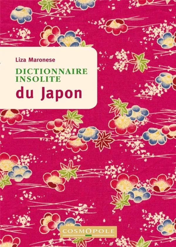 Dictionnaire insolite du Japon (3e éd.) Liza Maronese